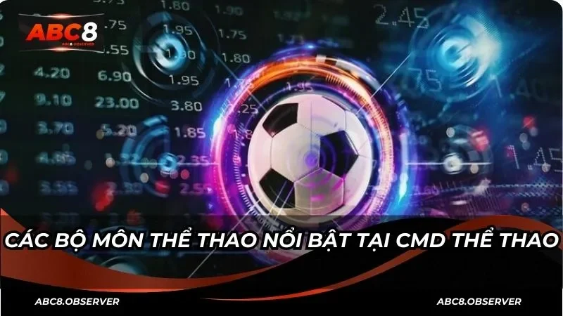 Các bộ môn thể thao nổi bật tại CMD thể thao