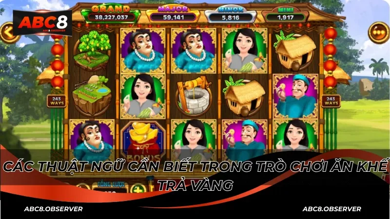 Các thuật ngữ cần biết trong trò chơi Ăn khế trả vàng