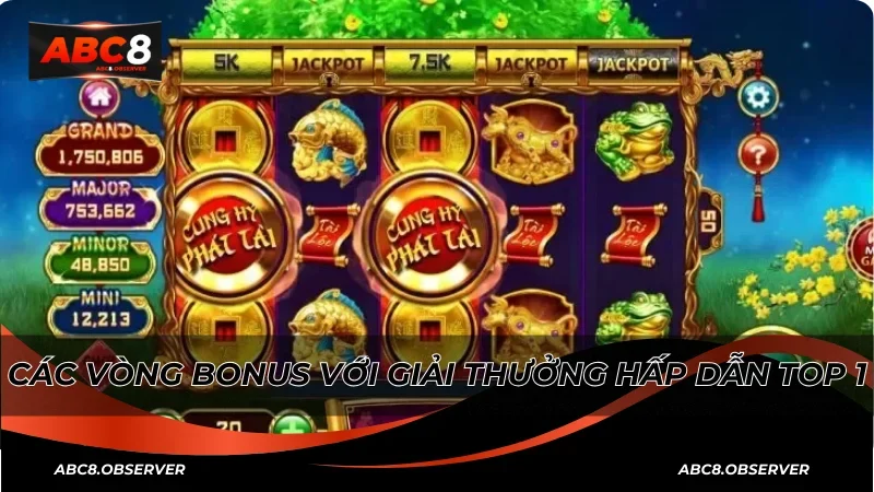 Các vòng bonus với giải thưởng hấp dẫn top 1