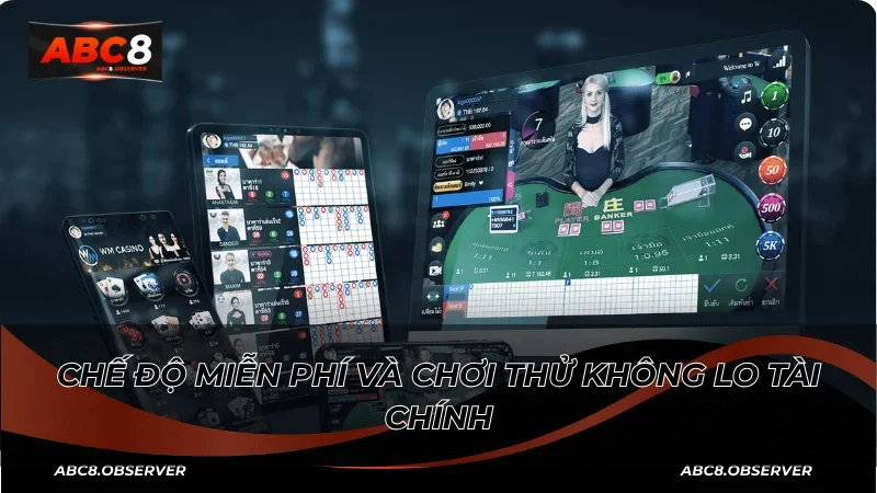 Chế độ miễn phí và chơi thử không lo tài chính
