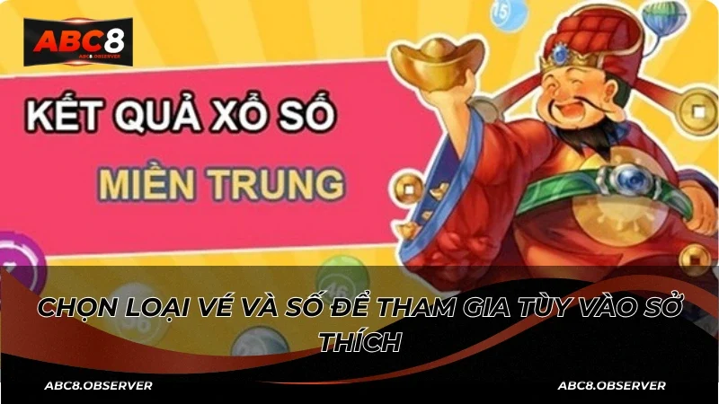 Chọn loại vé và số để tham gia tùy vào sở thích