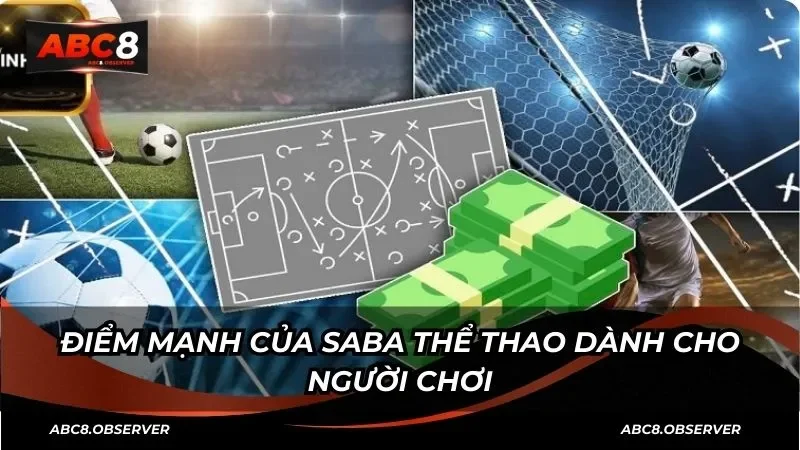 Điểm mạnh của Saba thể thao dành cho người chơi