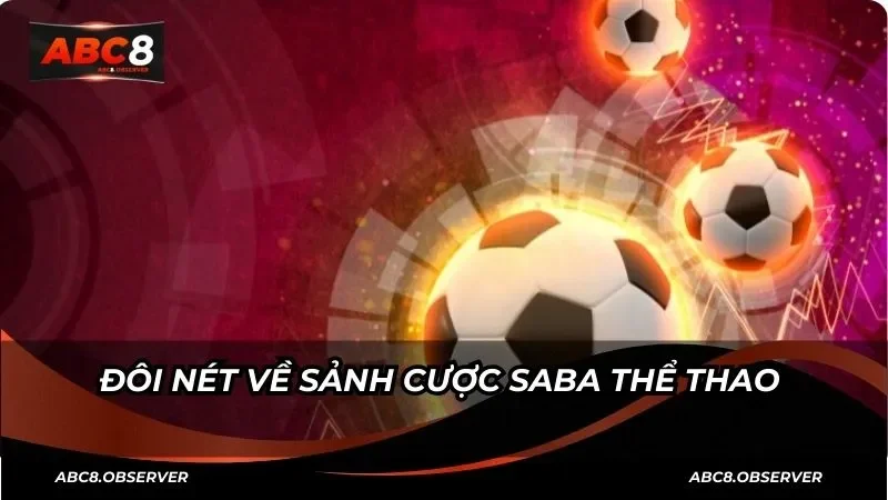 Đôi nét tổng quan về sảnh cược Saba thể thao