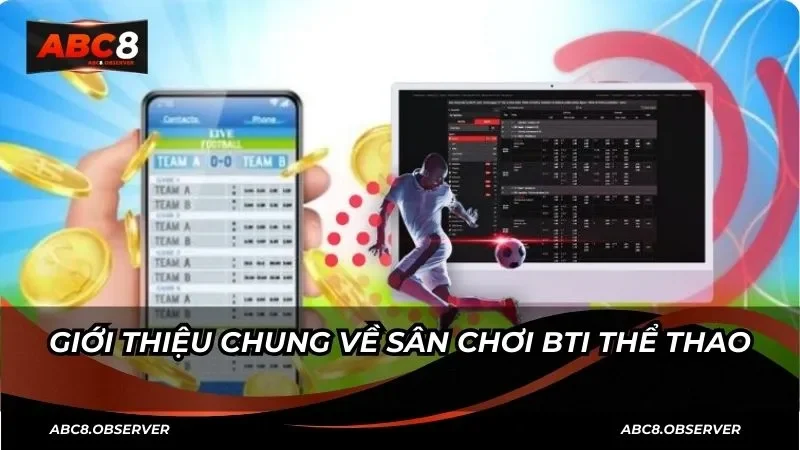 Giới thiệu chung về sân chơi BTI thể thao