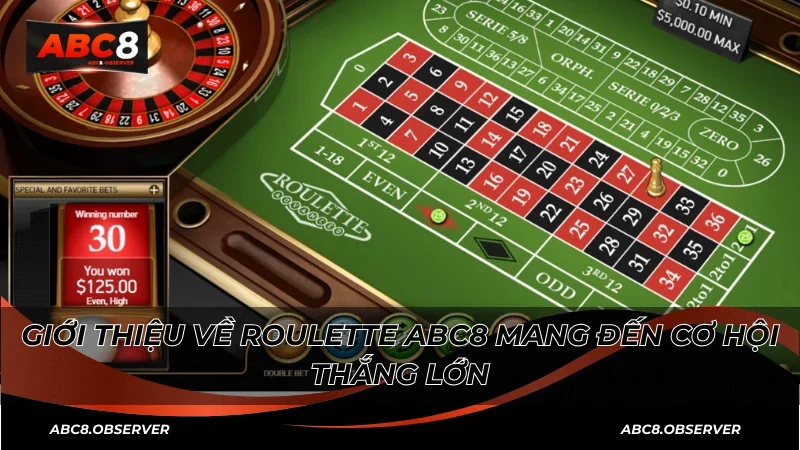 Giới thiệu về Roulette ABC8 mang đến cơ hội thắng lớn