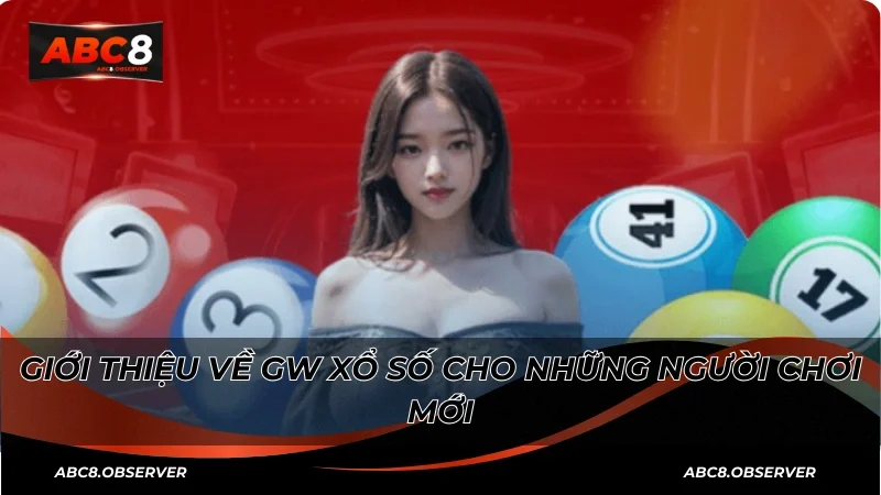 Giới thiệu về xổ số GW cho những người chơi mới