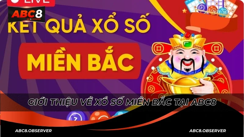 Giới thiệu về Xổ số miền Bắc tại ABC8
