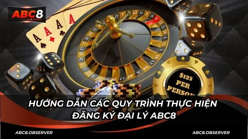 Hướng dẫn các quy trình thực hiện đăng ký đại lý ABC8