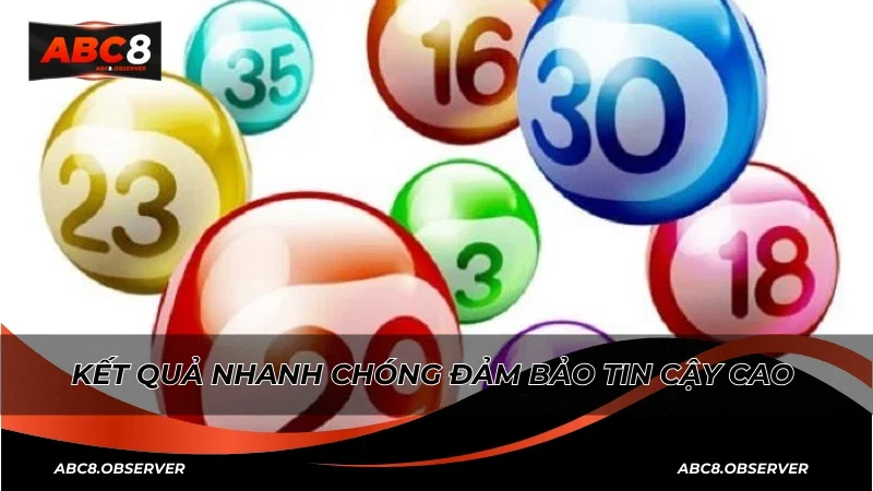 Kết quả nhanh chóng đảm bảo tin cậy cao