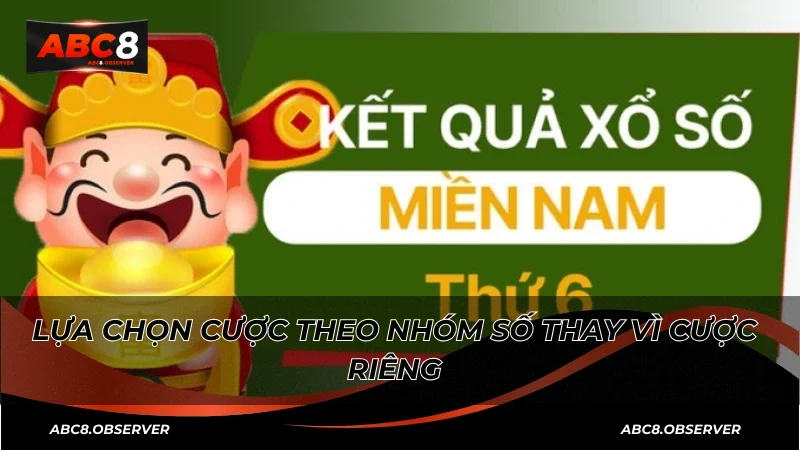 Lựa chọn cược theo nhóm số thay vì cược riêng