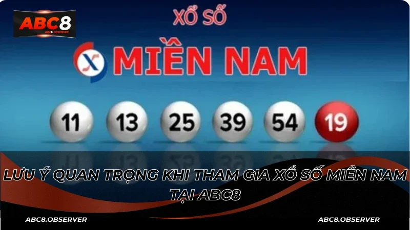 Lưu ý quan trọng khi tham gia Xổ số miền Nam tại ABC8