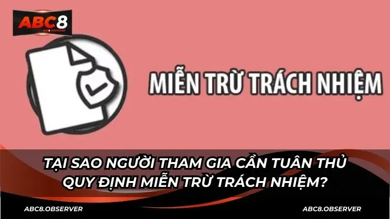 Tại sao người tham gia cần tuân thủ quy định miễn trừ trách nhiệm?