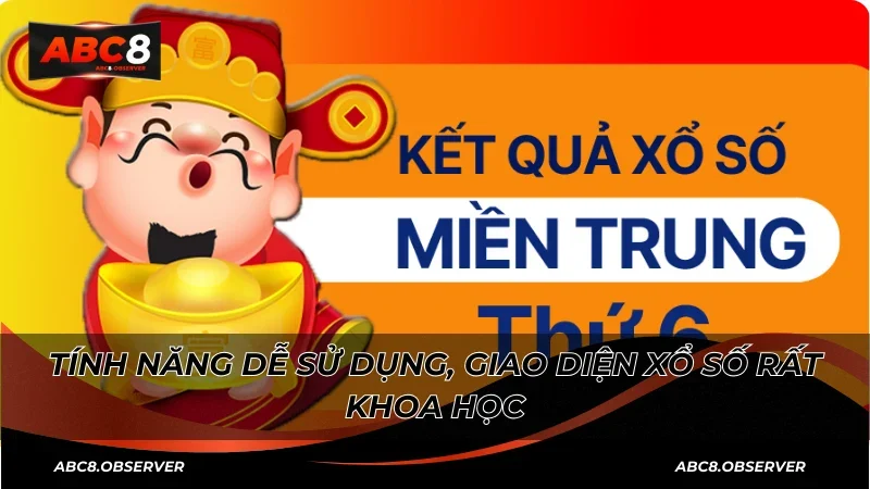 Tính năng dễ sử dụng, giao diện xổ số rất khoa học