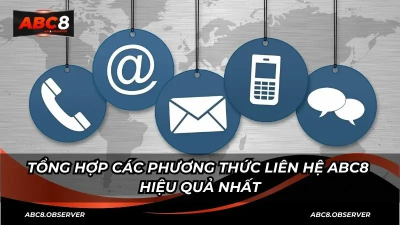 Tổng hợp các phương thức liên hệ ABC8 hiệu quả nhất
