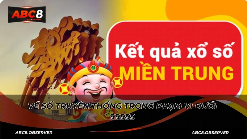 Vé số truyền thống trong phạm vi dưới 99999